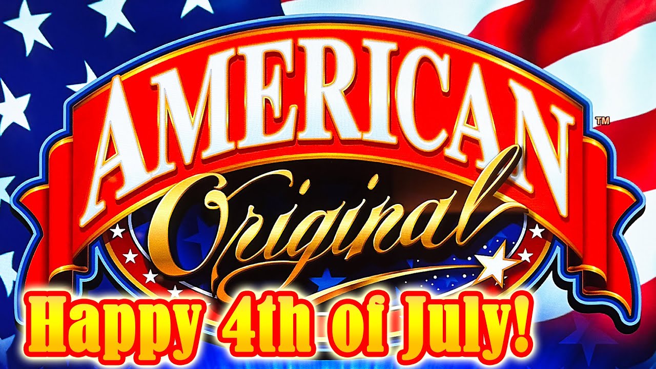 American Original and American Original Gold slots for the 4th of July in Las Vegas!
