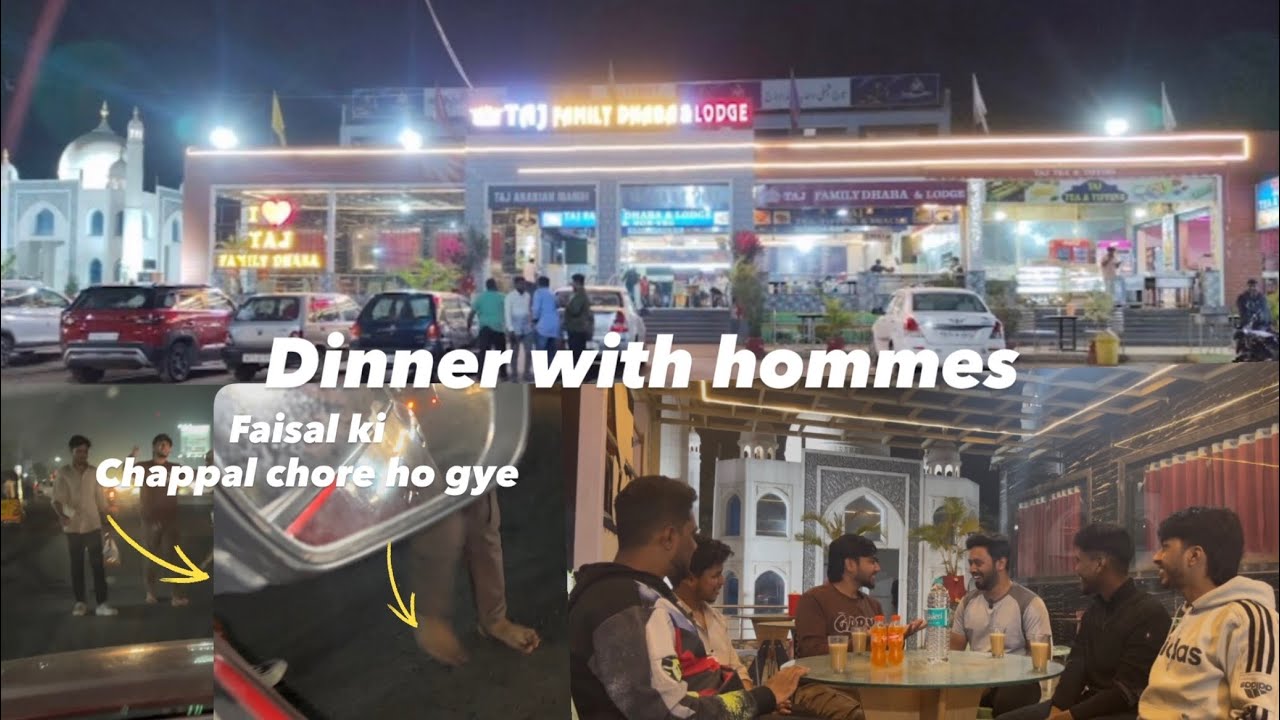 Dinner with hommes/taj family dhaba/faisal ki chapel chore ho gye😅.  #vlog #foryou #trending #funny 