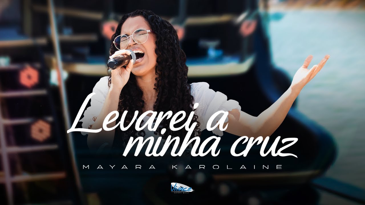 Mayara Karolaine | Levarei a Minha Cruz  [CLIPE OFICIAL]
