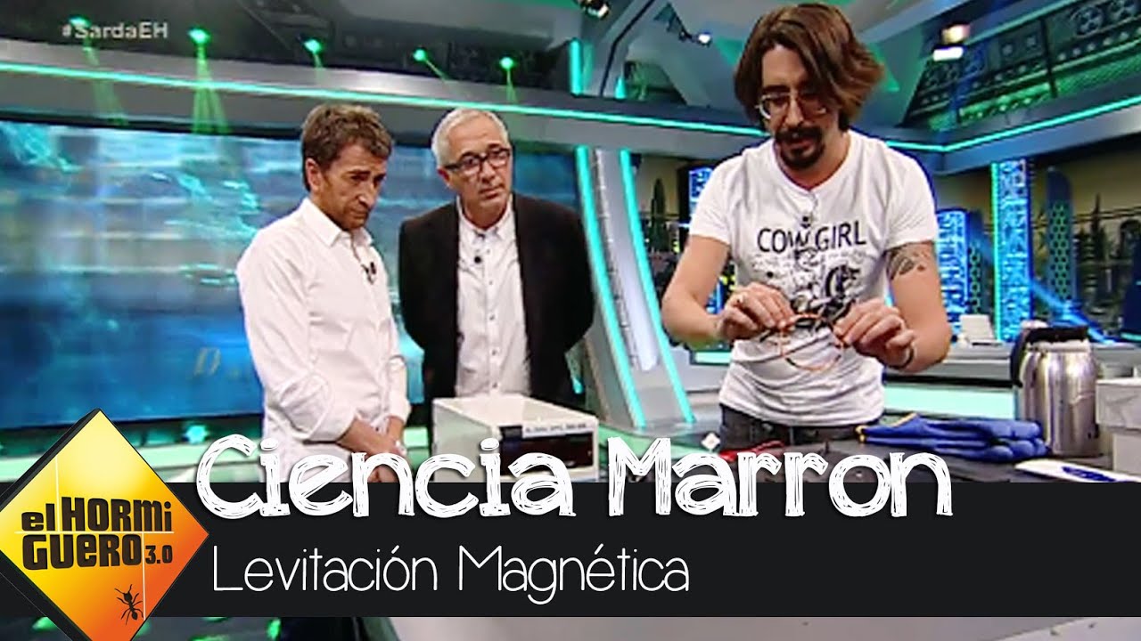 Ciencia Marron: Levitación magnética con Javier Sardá - El Hormiguero 3.0