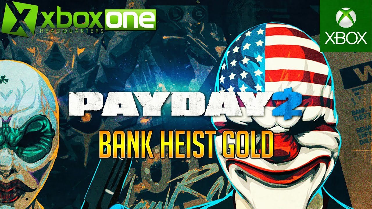 PAYDAY 2 XBOX ONE X GAMEPLAY 