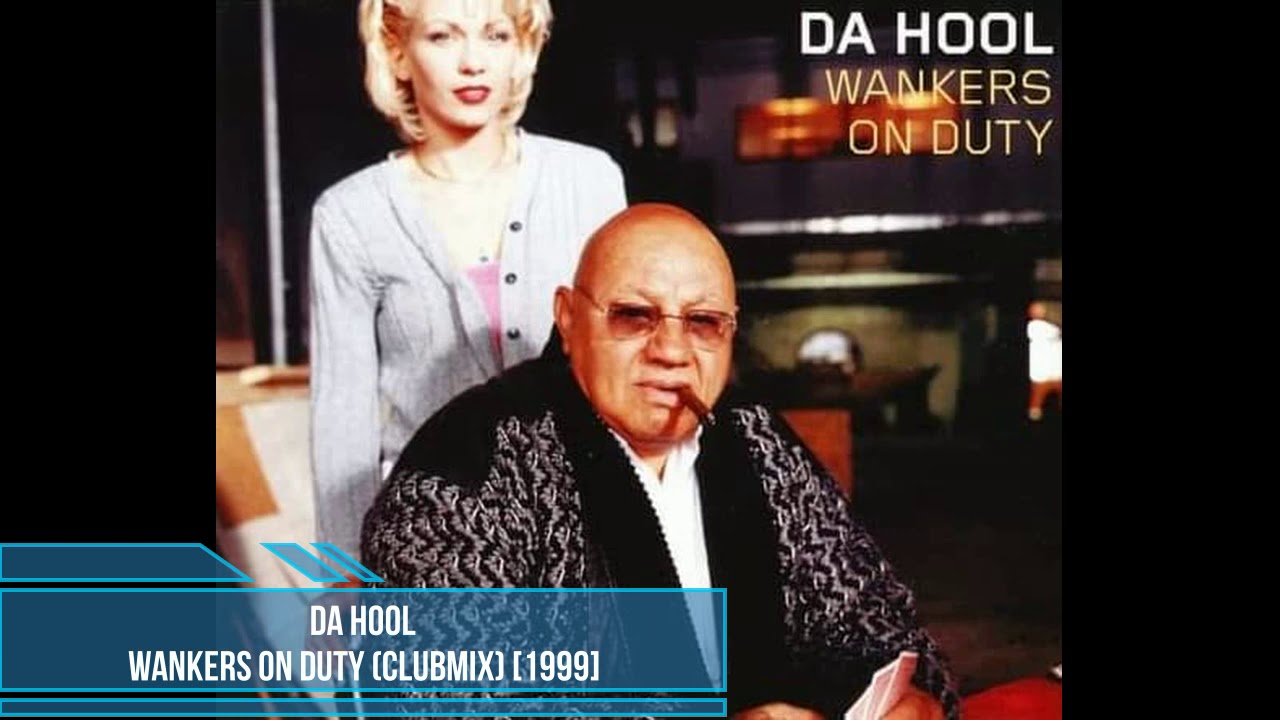 Da Hool ‎– Wankers On Duty (Clubmix) [1999]