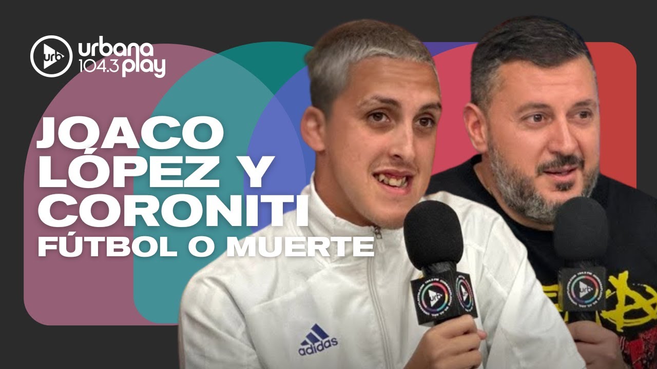 FÚTBOL O MUERTE con Coroniti y Joaco López: ¿ENTRÓ O NO ENTRÓ? #VueltaYMedia