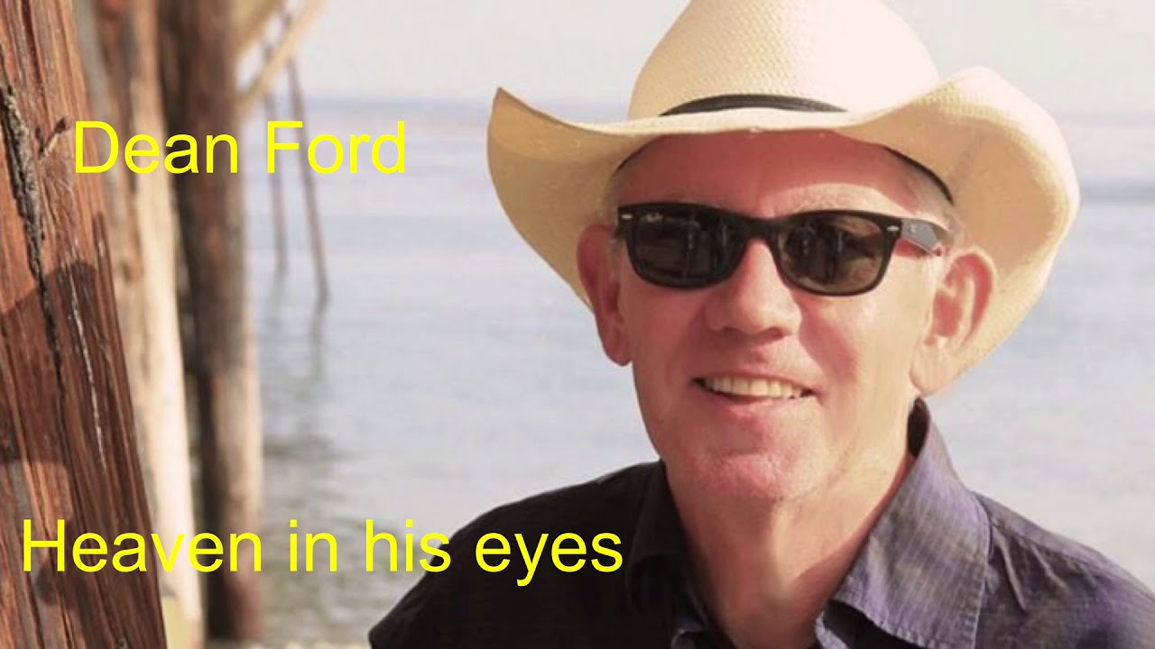 Dean Ford, Heaven in his eyes.