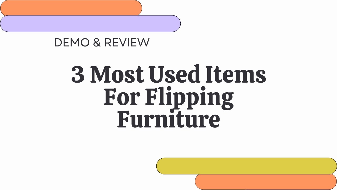 Three of My Most Used Items & Products for Flipping Furniture! 