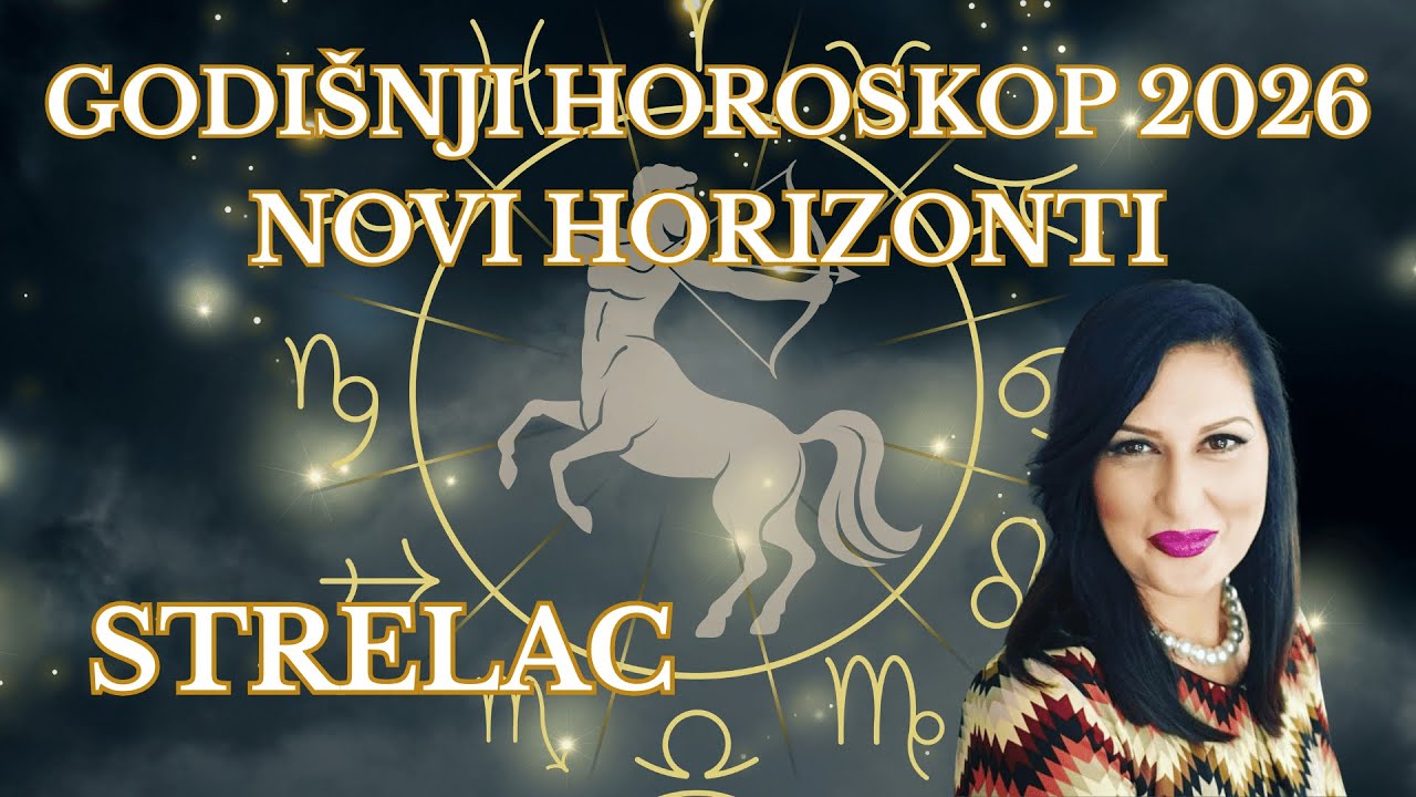 ♐ STRELAC 2026 | PUTEVI, ZNANJE I NOVI POGLED NA ŽIVOT