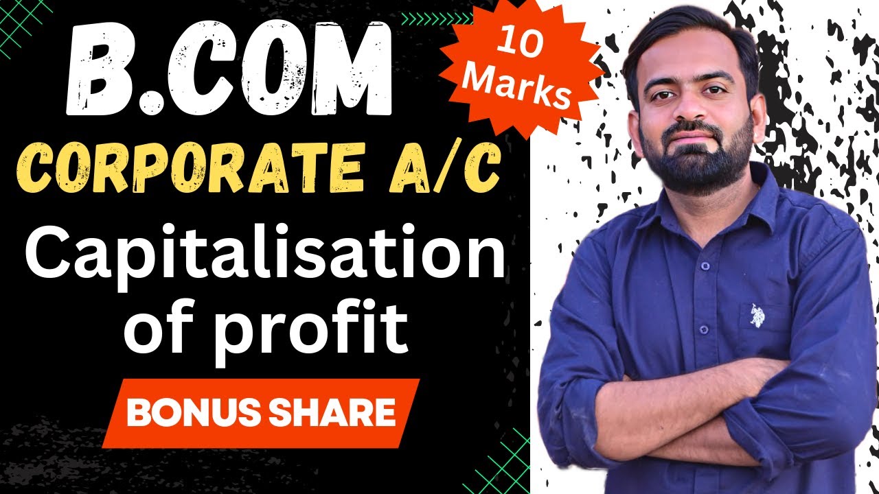 Capitalisation of Profit | Bonus Share | Corporate accounting b.com