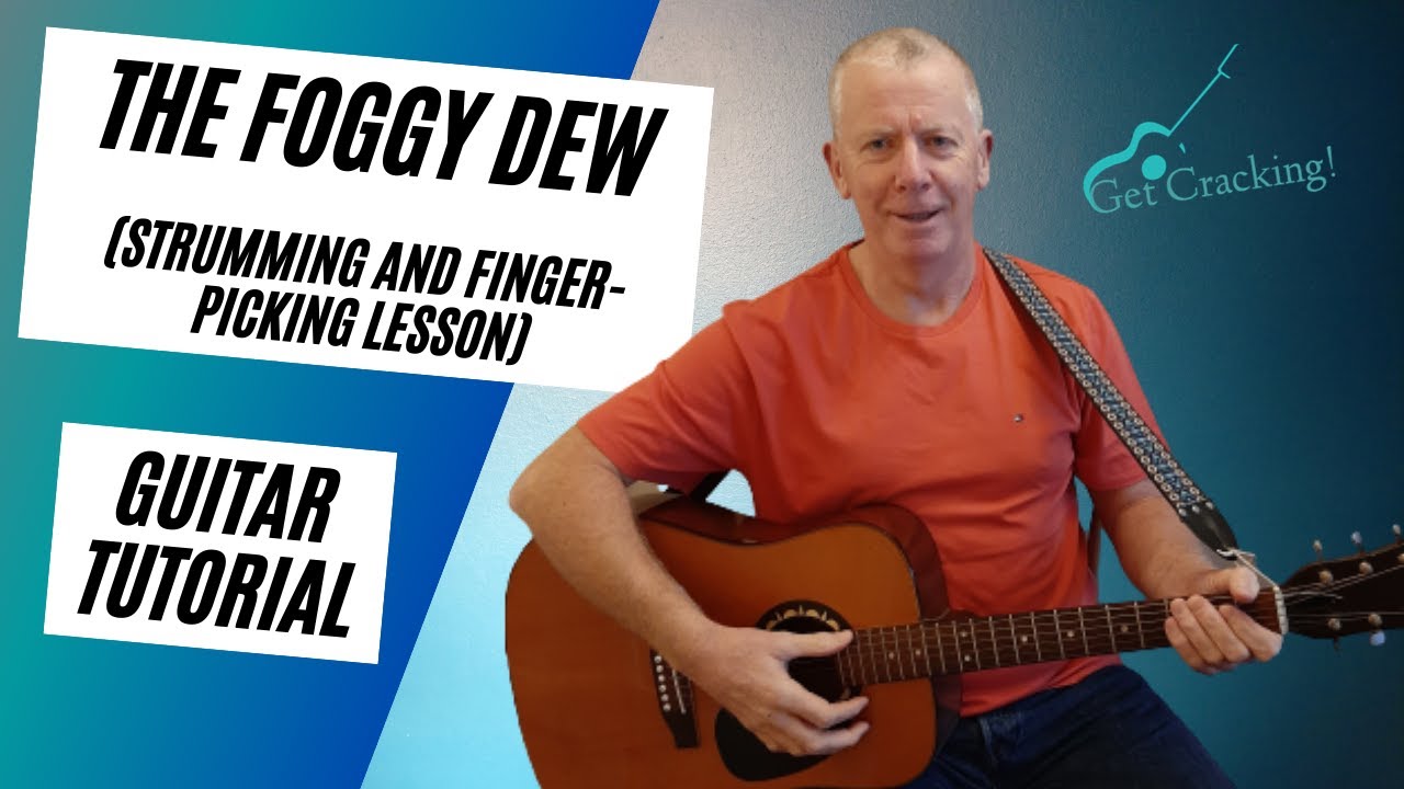 How to play The Foggy Dew - guitar lesson - Irish ballads and folksongs
