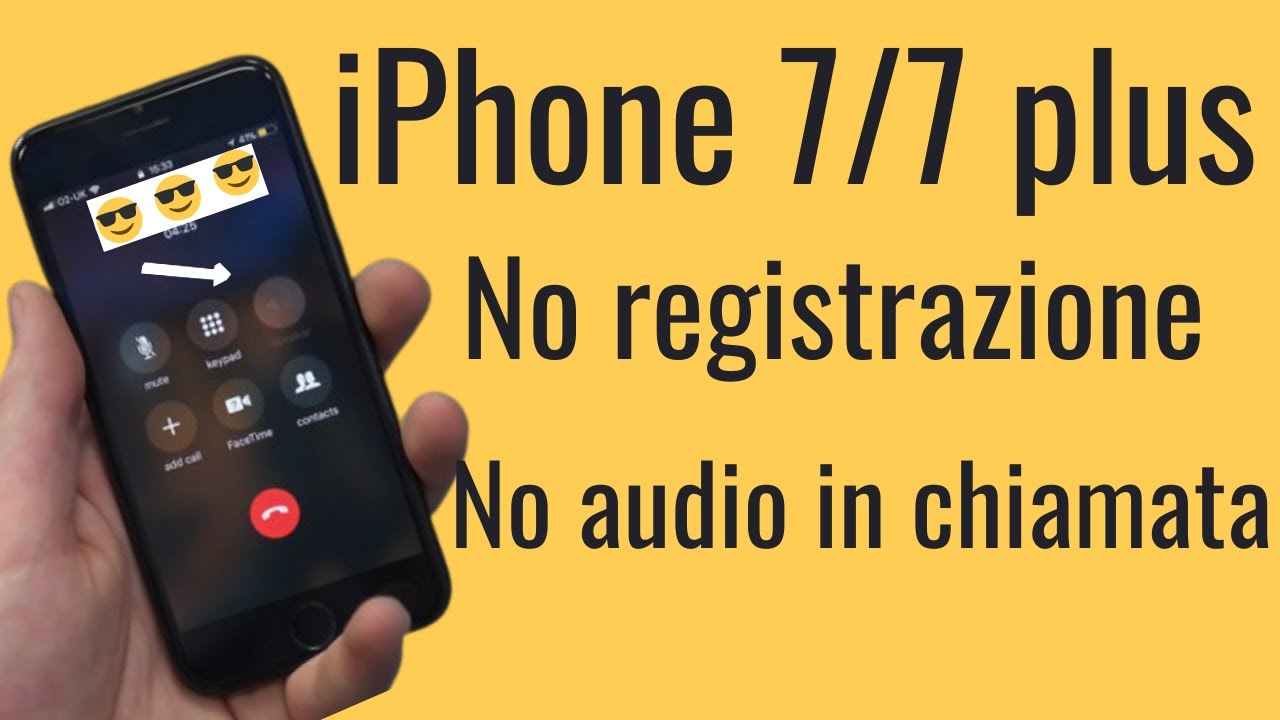 IPHONE 7 NO AUDIO IN CHIAMATA - NO REGISTRAZIONE