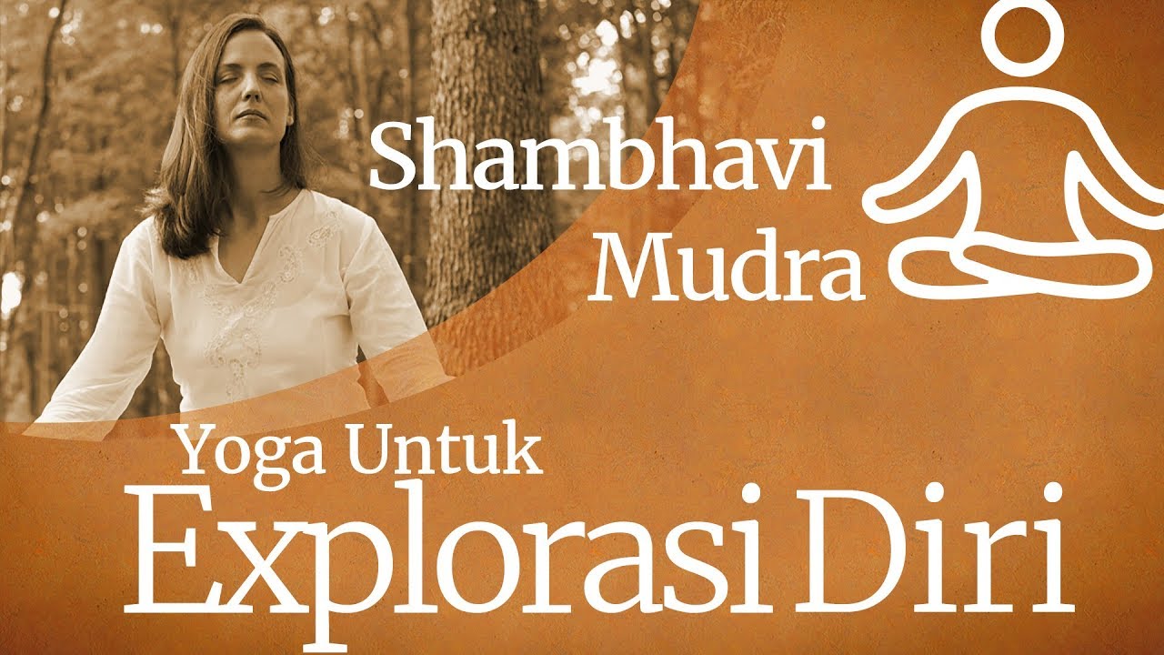 Yoga untuk Eksplorasi Diri: Shambhavi Mudra / Yoga for Inner Exploration: Shambhavi Mudra