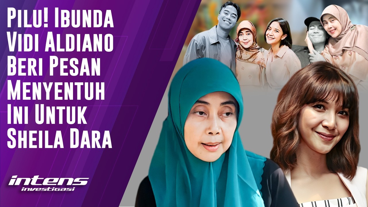 Ibunda Vidi Aldiano Beri  Pesan ini untuk Sheila Dara | Intens Investigasi | Eps 6449