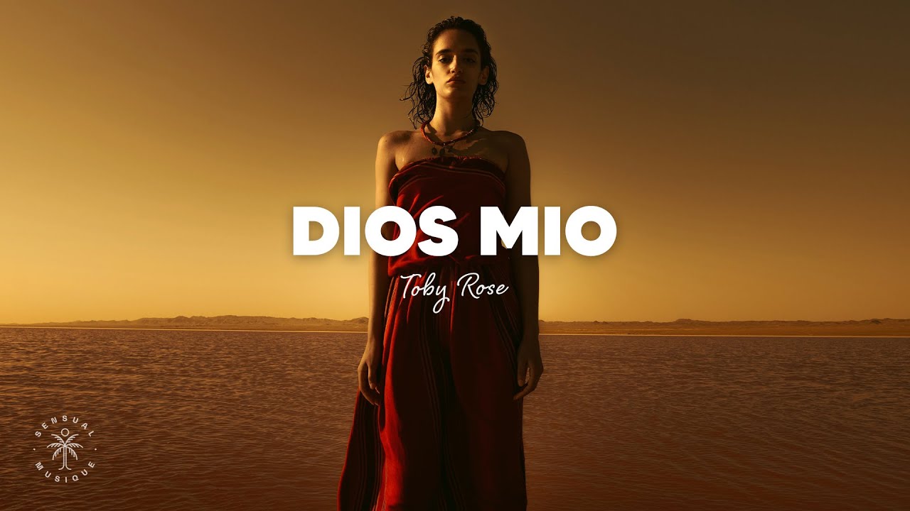 Toby Rose - Dios Mio (Lyrics)