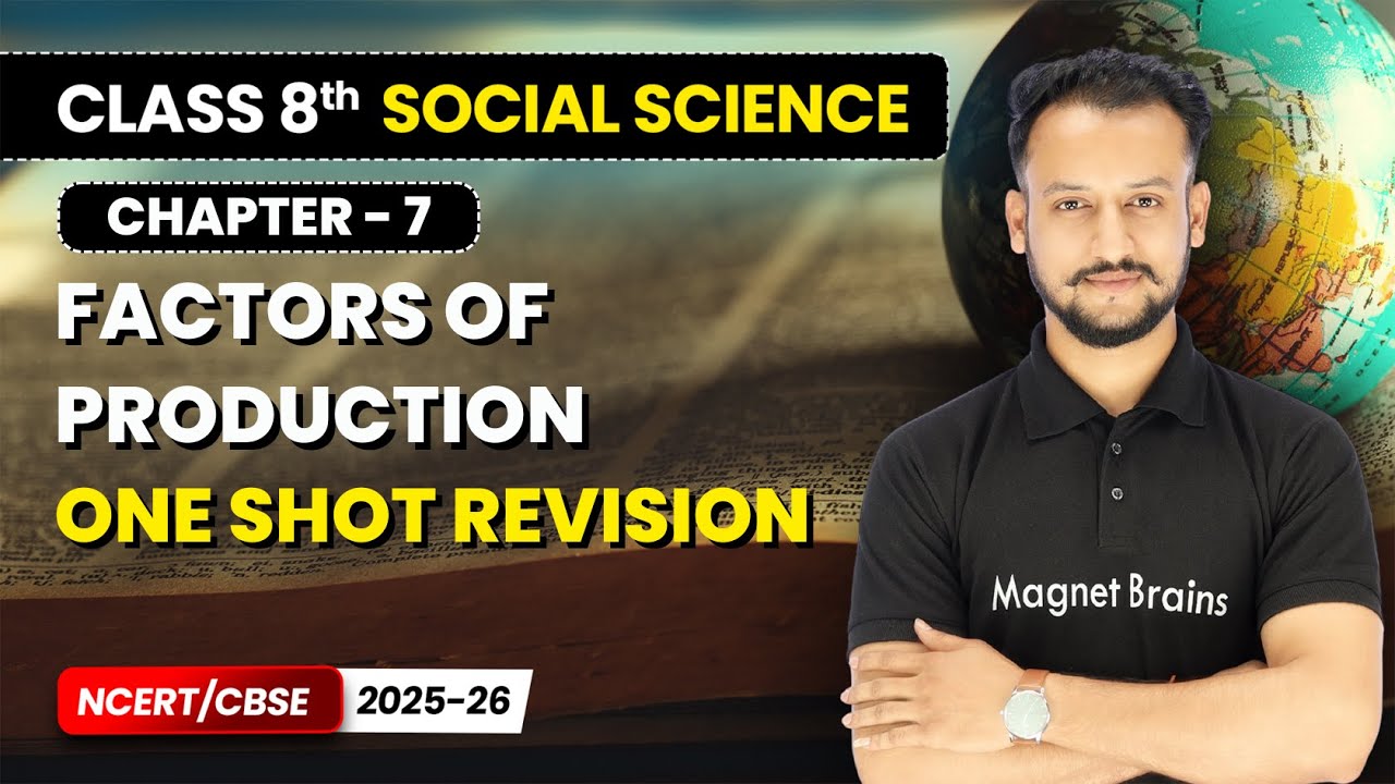 Factors of Production - One Shot Revision | Class 8 Social Science | Ch 7 | CBSE 2025-26