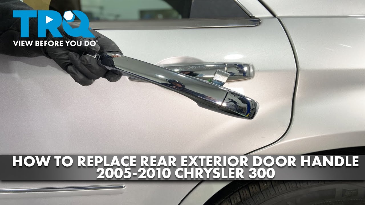 How to Replace Rear Exterior Door Handle 2005-2010 Chrysler 300