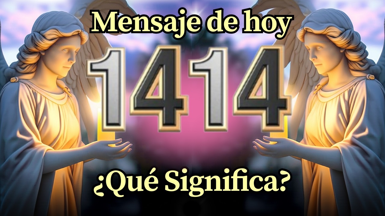 Angel Número 1414 Significado Espiritual y Mensaje Para Ti Hoy 🕊️