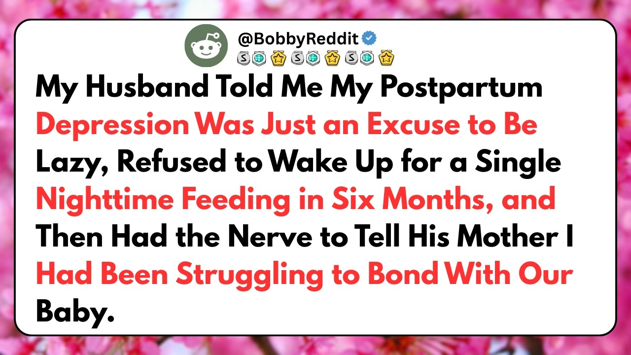 My Husband Told Me My Postpartum Depression Was Just an Excuse to Be Lazy, Refused to Wake Up.