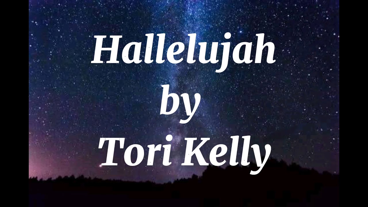 Hallelujah- Tori Kelly (Lyrics) | Shenglrycl |