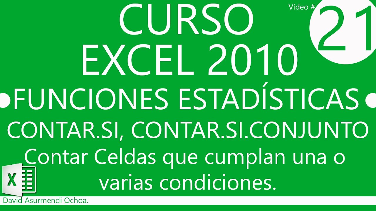 Curso Excel 2010. Funciones Estadísticas Contar Celdas: Contar.Si, Contar.Si.Conjunto. Ses03 1/1.
