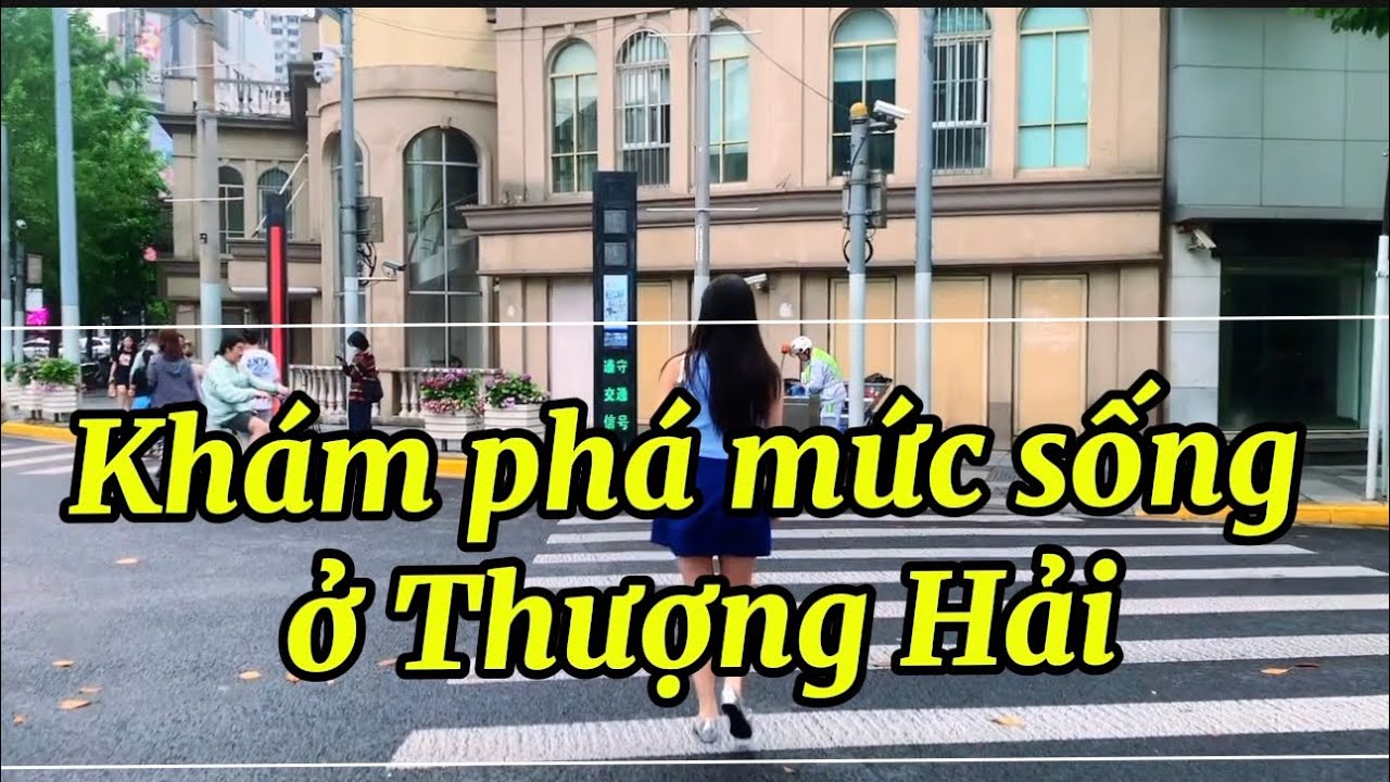 #21 Khám phá mức sống sinh hoạt thuê nhà ở Thượng Hải-Cuộc sống Thượng Hải