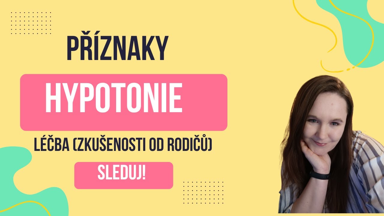 HYPOTONIE | PŘÍZNAKY | LÉČBA (zkušenosti od rodičů)