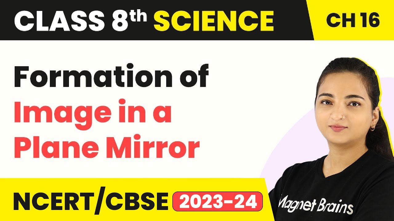 Class 8 Science Chapter 16 | Formation of Image in a Plane Mirror - Light