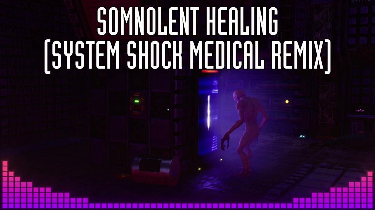 Somnolent Healing (System Shock Medical Remix)