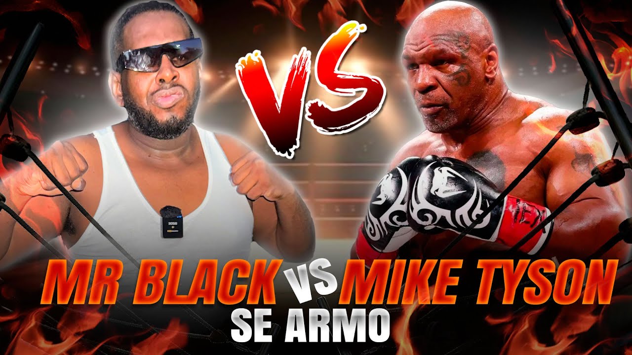 MR BLACK LA FAMA  VA CABAR CON MIKE TYSON