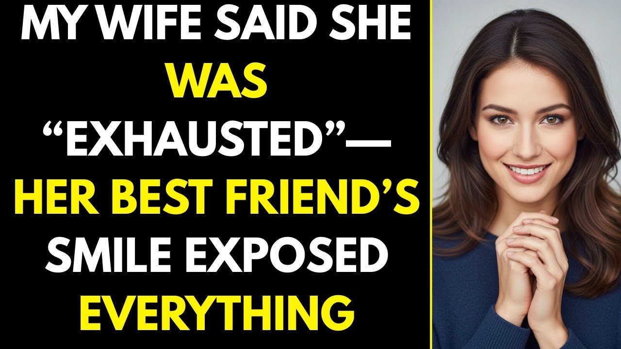 My Wife Said She Was “Exhausted”—Her Best Friend’s Smile Exposed Everything