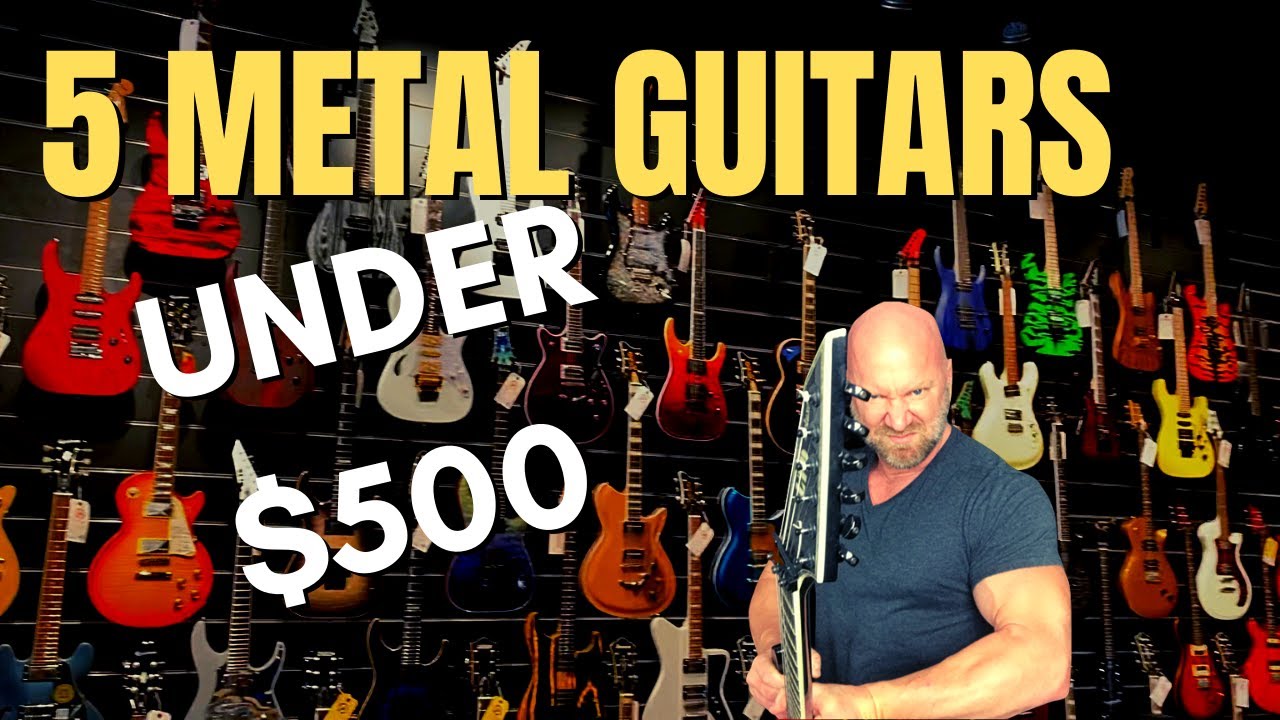 5 Metal Guitars for Under $500