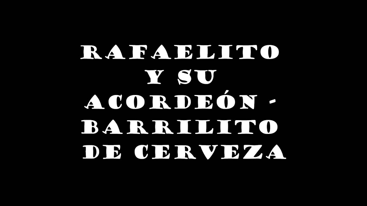 Rafaelito y su acordeón - Barrilito de Cerveza