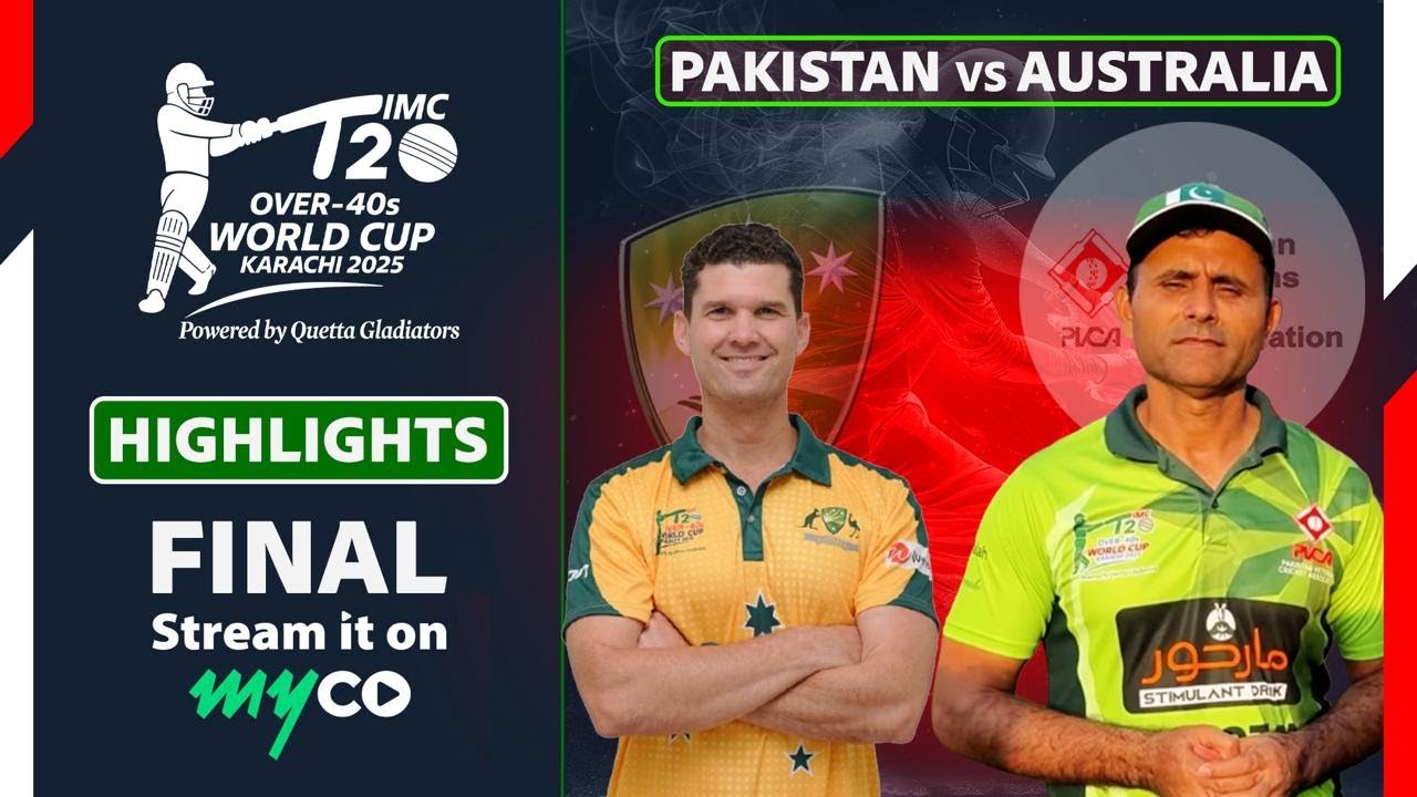 Full Match Highlights | Pakistan VS Australia | IMC Over-40s T20 World Cup 2025 – FINAL