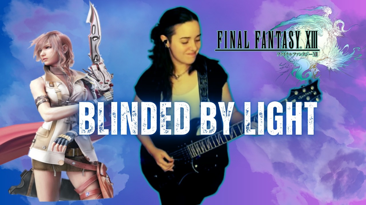 Final Fantasy XIII - Blinded by Light [Guitar cover]