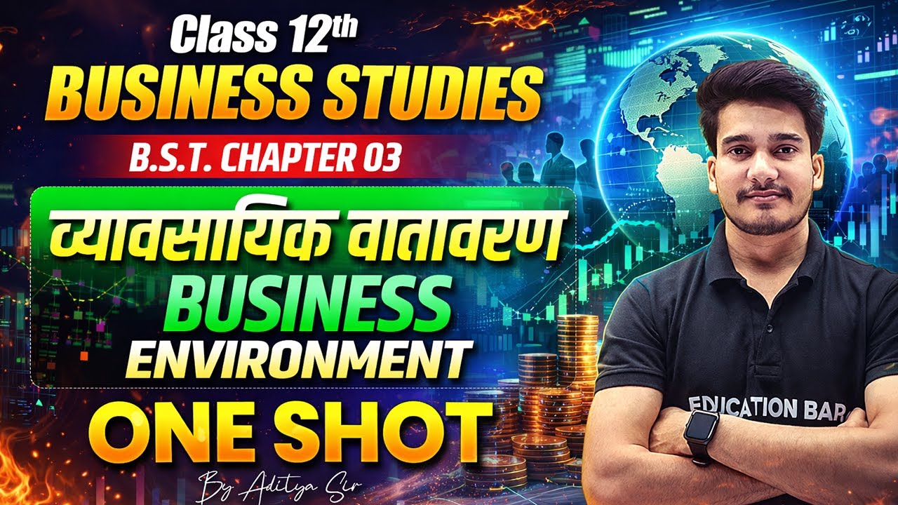 Business Studies Class 12 Chapter 3 | BUSINESS ENVIRONMENT | Bst Chapter 3 Oneshot