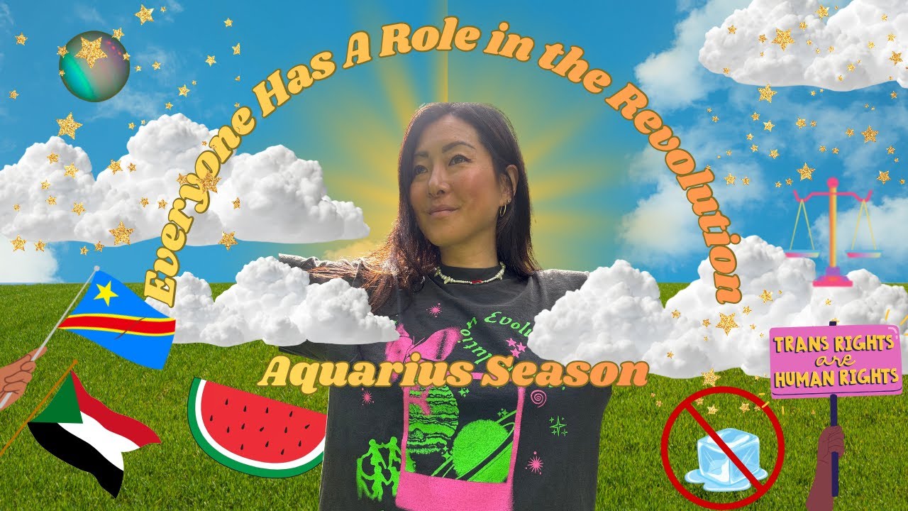 Everyone Has A Role in The Revolution - Aquarius Season