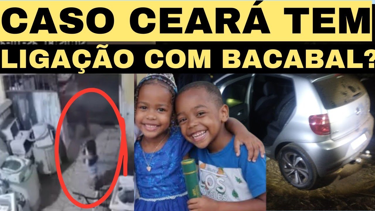 🚨 CASO CEARÁ ESTA ASSOCIADO COM O DE BACABAL CRIANÇAS DESAPARECIDAS 