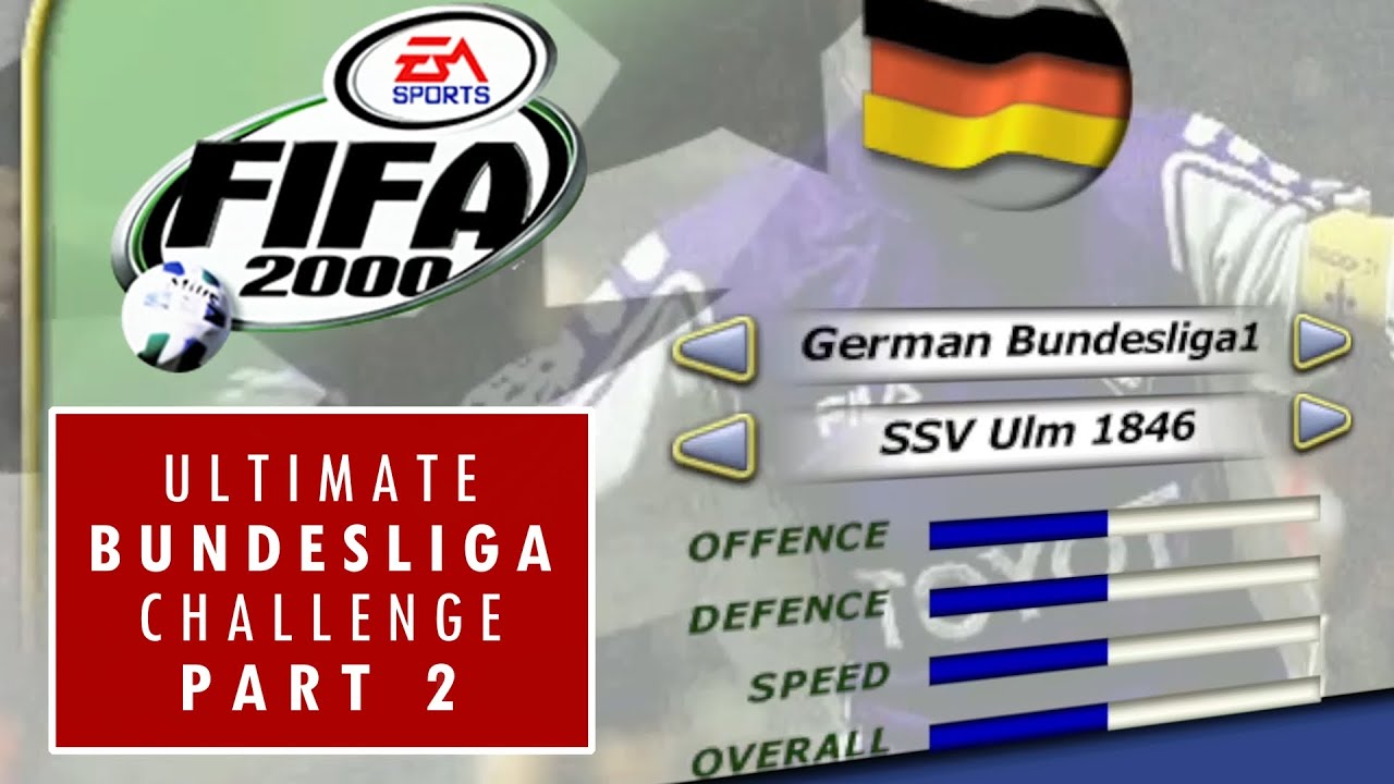 ULTIMATE BUNDESLIGA CHALLENGE - REWRITING HISTORY | SSV ULM 1846 | PART 2 | FIFA 2000