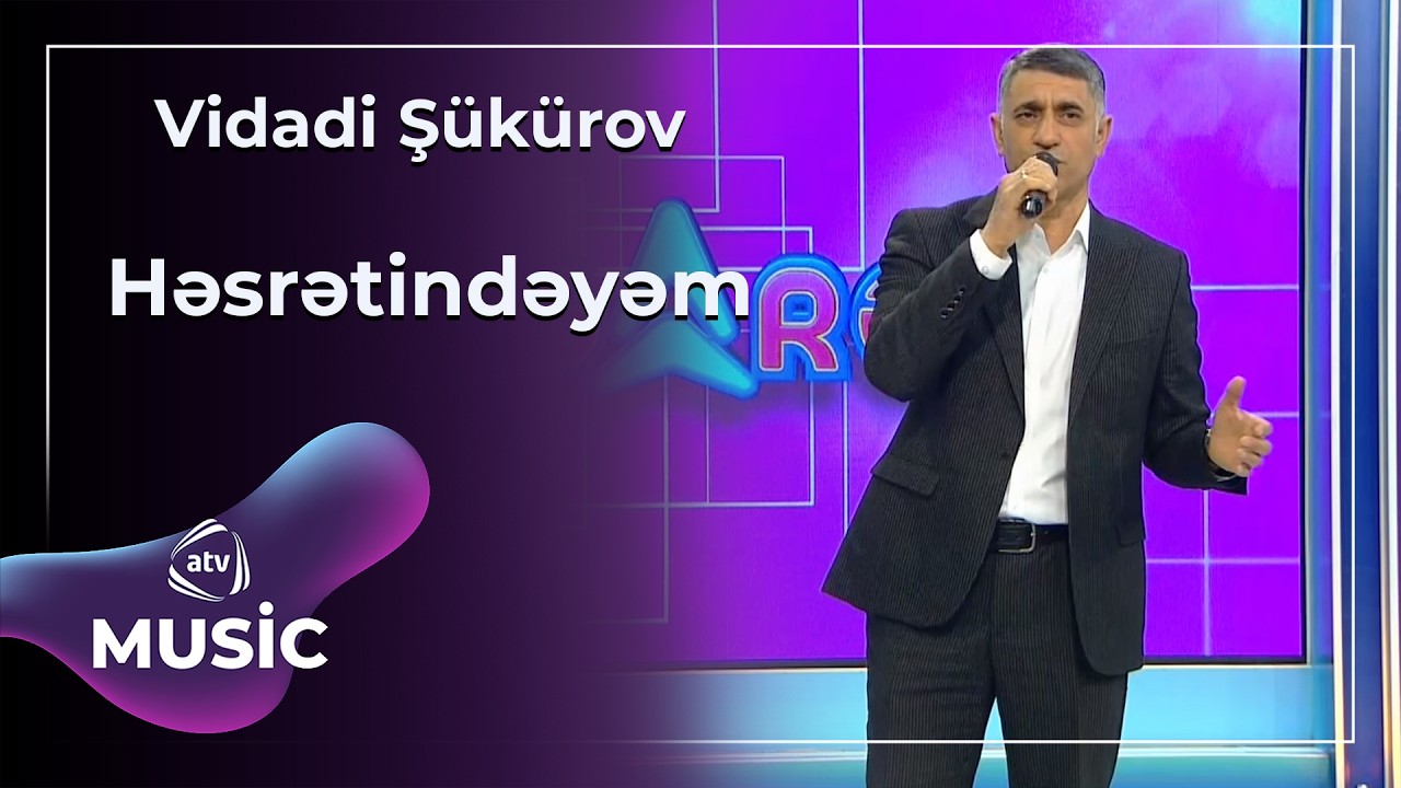 Həsrətindəyəm - Vidadi Şükürov