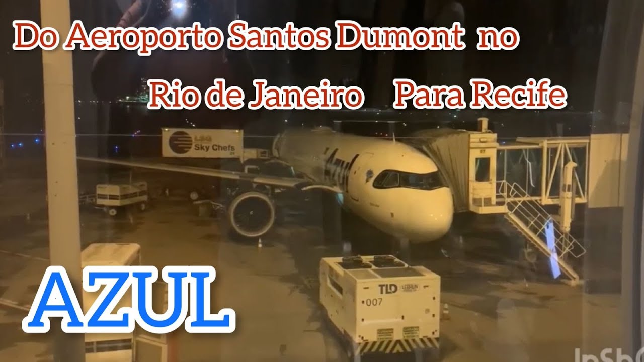 TRIP REPORT AEROPORTO SANTOS DUMONT - RIO DE JANEIRO À RECIFE - azul linhas aereas