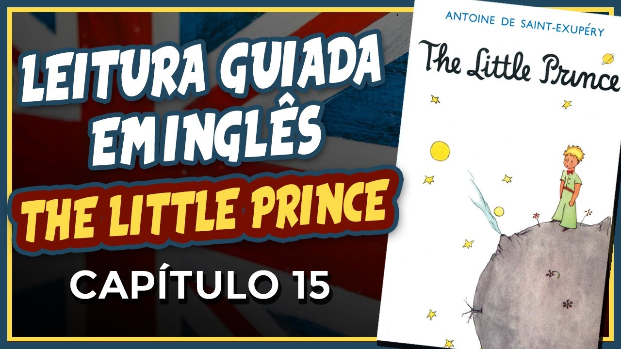 Leitura Guiada em Inglês | THE LITTLE PRINCE | Capítulo 14