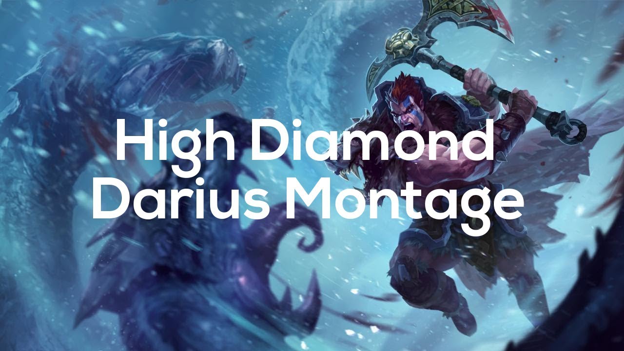 High Diamond Darius Montage