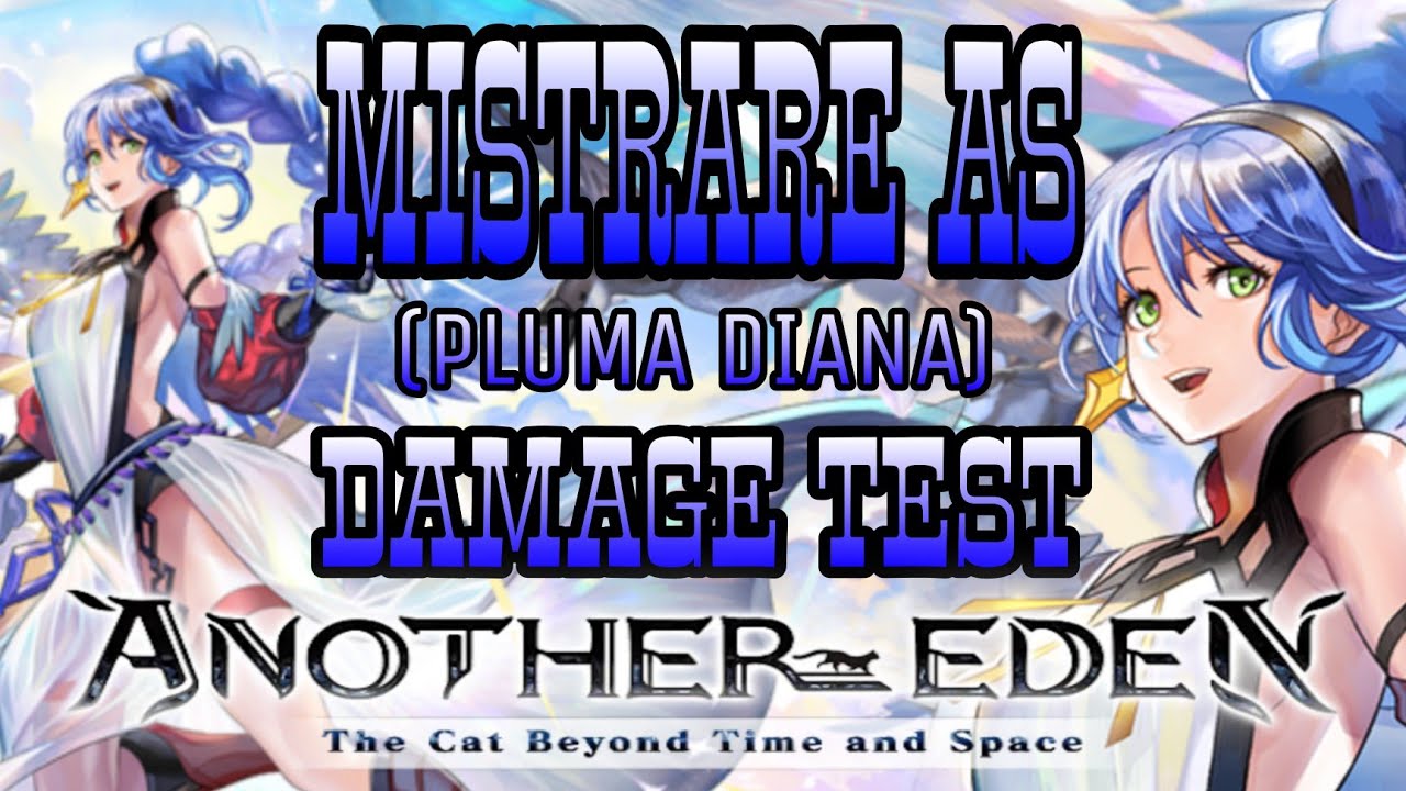 Mistrare AS Another Style (Pluma Diana) Damage Test [Another Eden Global] アナザーエデン