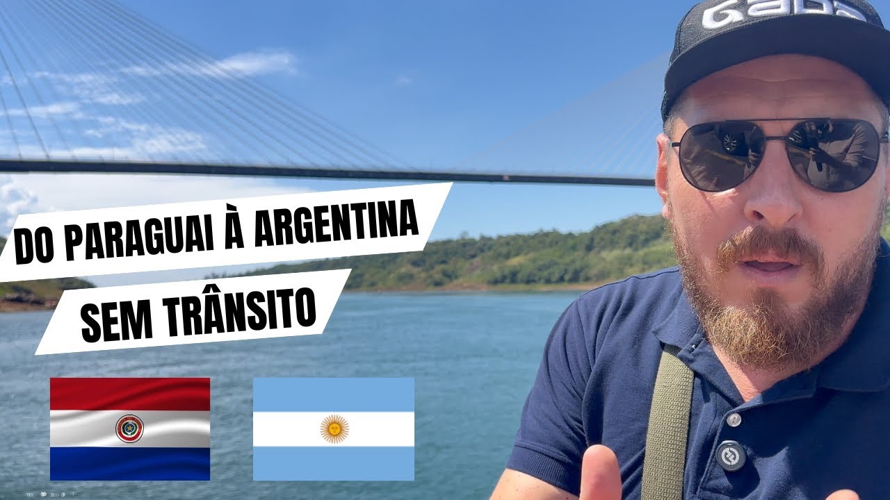 DO PARAGUAI DIRETO PARA A ARGENTINA SEM TRÂNSITO ???