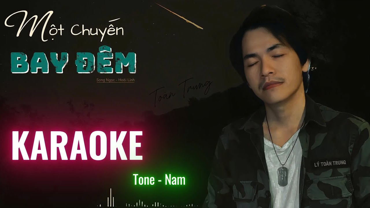 KARAOKE -  MỘT CHUYẾN BAY ĐÊM - TOÀN TRUNG  ( Tone NAM Bản Guitar MỘC DỂ HÁT )