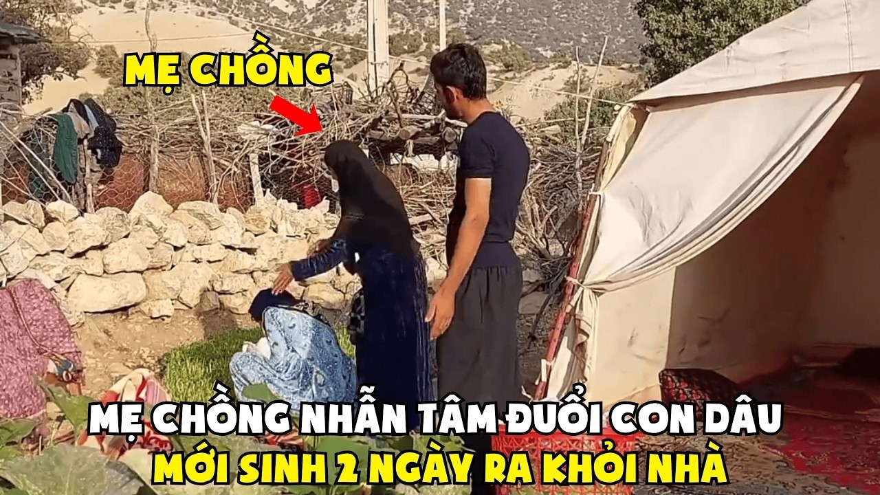 Phần 14: Cuộc Sống Du Mục: Người Mẹ Chồng Độc Ác Và Gia Đình Du Mục Đáng Thương Mà Tôi Từng Gặp