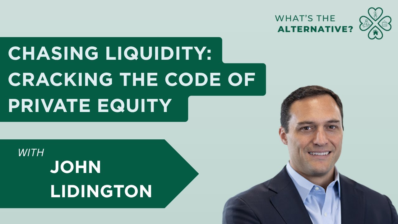 Chasing Liquidity: Cracking the Code of Private Equity with John Lidington