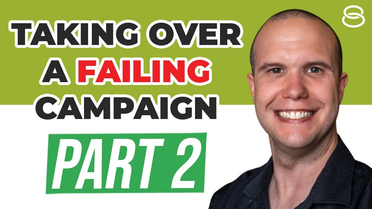 🔥 Google Ads Strategy When Taking Over a Failing Campaign Part 2