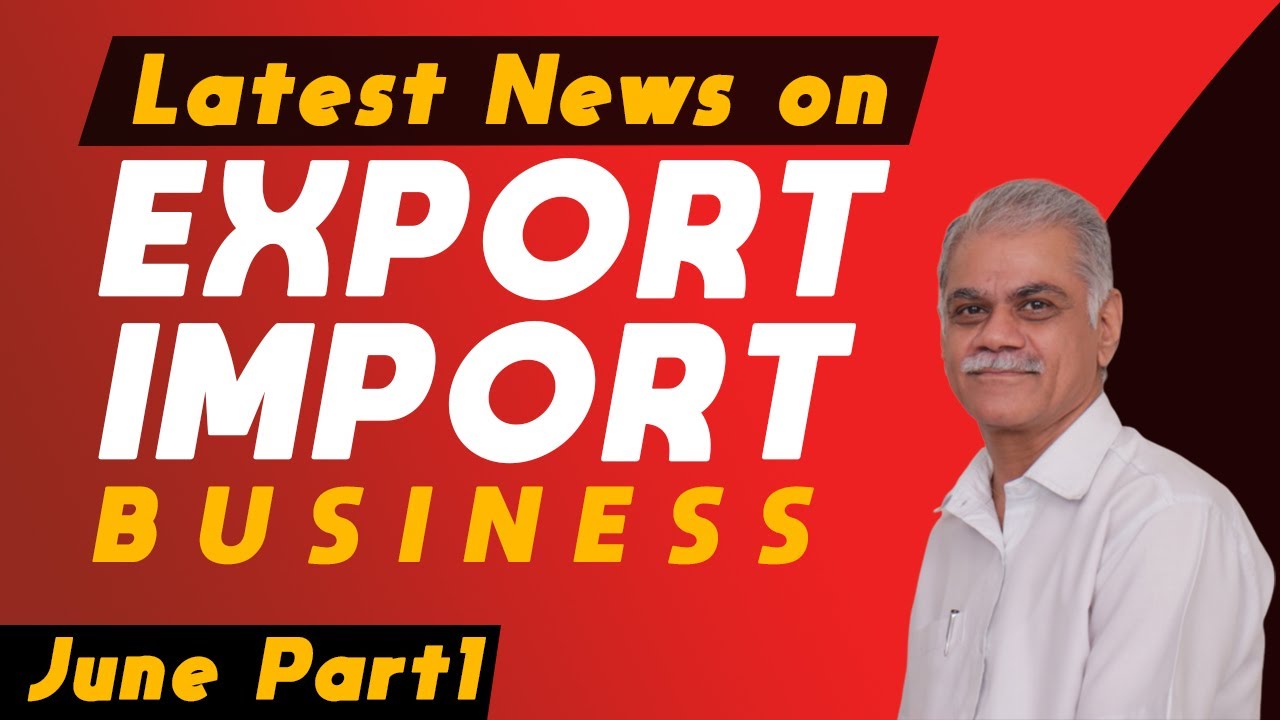 Export Import Business की Latest News Updates  - June PART 1 | iiiEM EXIM News Bulletin
