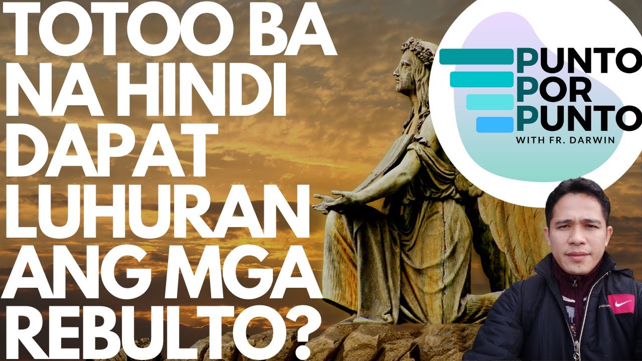 |EP 30 TOTOO BA NA HINDI DAPAT LUHURAN ANG MGA REBULTO?