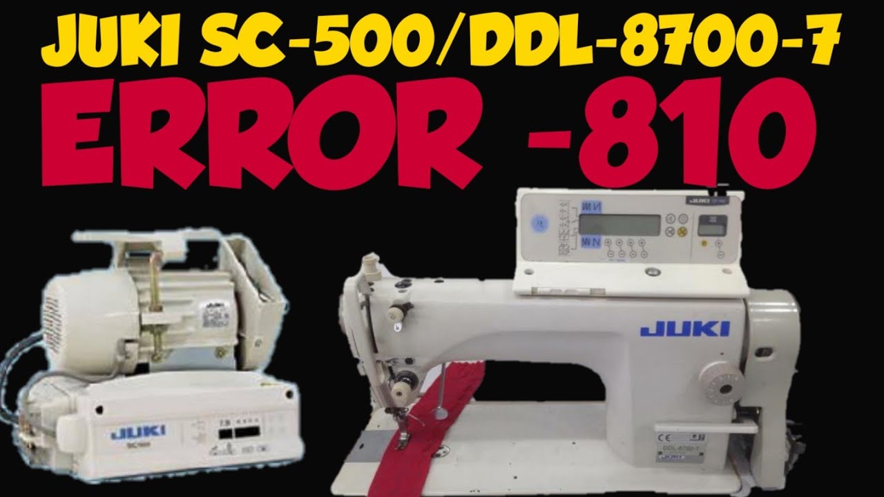 JUKI SC-500 ERROR -810 PROBLEM AND SOLUTION