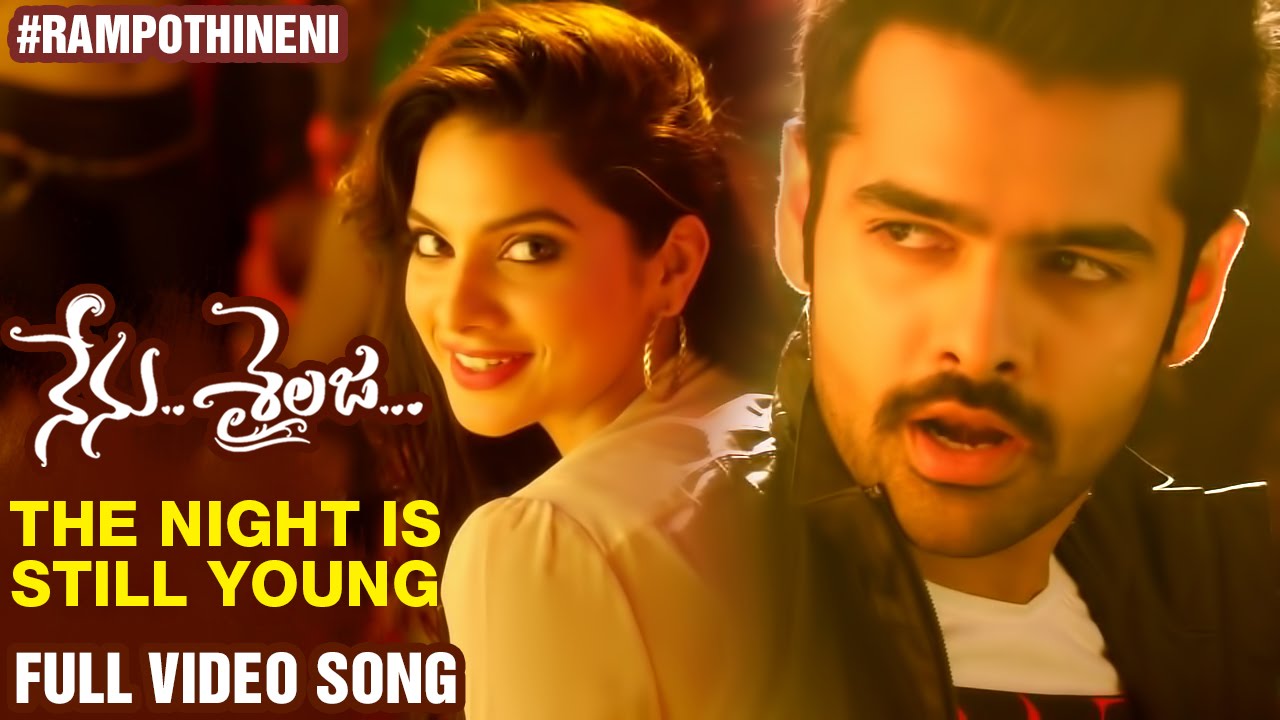 The Night is Still Young Full Video Song | Nenu Sailaja Movie | Ram Pothineni | Keerthi Suresh | DSP